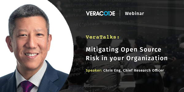 Head shot of Chris Eng next to VeraTalks: Mitigating Open Source Risk in your Organization